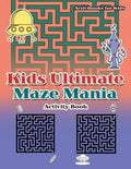 Kids Ultimate Maze Mania Activity Book - Paperback