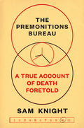 The Premonitions Bureau: A True Account of Death Foretold - Hardcover