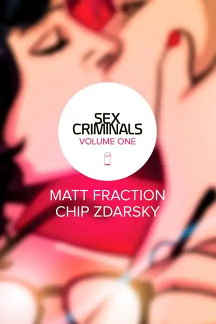 Sex Criminals Volume 1: One Weird Trick - Paperback