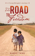 The Road to Freedom: A Young Refugee's Journeys - Paperback