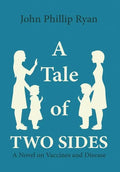 A Tale of Two Sides: A Novel on Vaccines and Disease - Hardcover