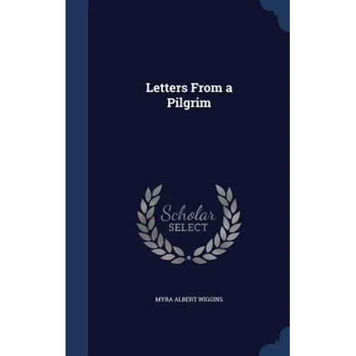 Letters From a Pilgrim - Hardcover