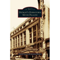 Detroit's Downtown Movie Palaces - Hardcover