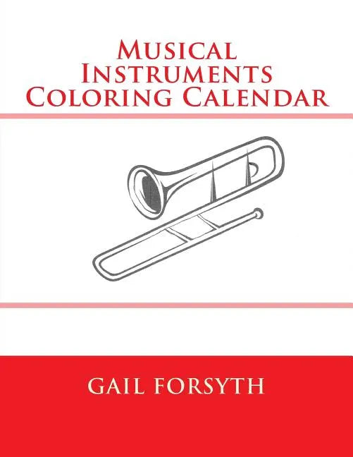 Musical Instruments Coloring Calendar - Paperback