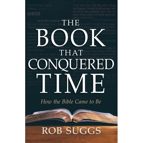 The Book That Conquered Time: How the Bible Came to Be - Paperback