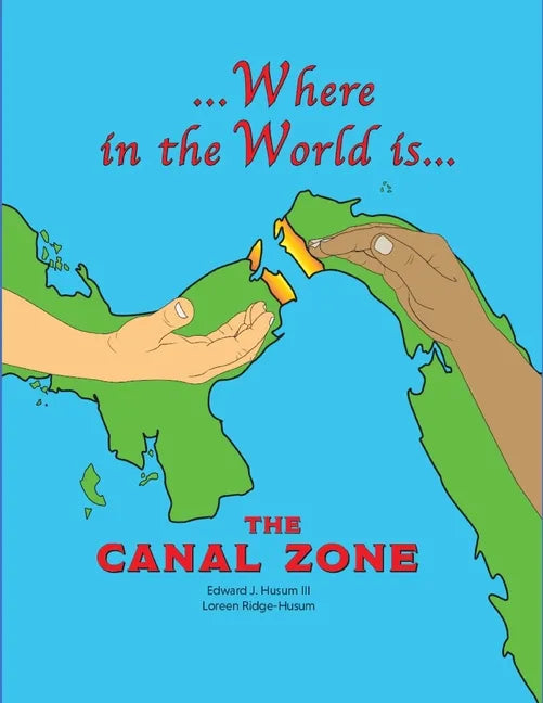 Where in the World is The Canal Zone - Paperback