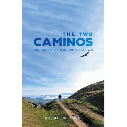 The Two Caminos: Magic and Mystery on the Camino de Santiago - Paperback