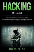 Hacking: 3 Books in 1: The Beginner's Complete Guide to Computer Hacking and Penetration Testing & The Complete Beginner's Guid - Paperback