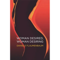 Woman Desired, Woman Desiring: How to Re-Energise Sex and Desire - Paperback