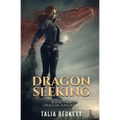 Dragon Seeking: Dragon Apparent Book 2 - Paperback