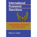 International Economic Sanctions: Improving the Haphazard U.S. Legal Regime - Paperback