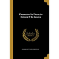 Elementos Del Derecho Natural Y De Gentes - Paperback