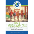 How to Handle With Care: Working Suggestions from Across the United States - Paperback