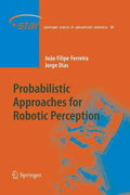 Probabilistic Approaches to Robotic Perception - Paperback