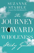 The Journey Toward Wholeness Study Guide - Paperback