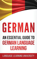 German: An Essential Guide to German Language Learning - Hardcover