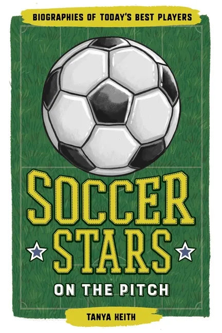 Soccer Stars on the Pitch: Biographies of Today's Best Players - Paperback