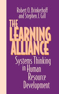 The Learning Alliance: Systems Thinking in Human Resource Development - Hardcover