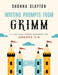 Writing Prompts From Grimm: A Fairy-Tale Themed Workbook for Grades 3 - 6 - Paperback