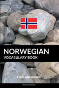 Norwegian Vocabulary Book: A Topic Based Approach - Paperback