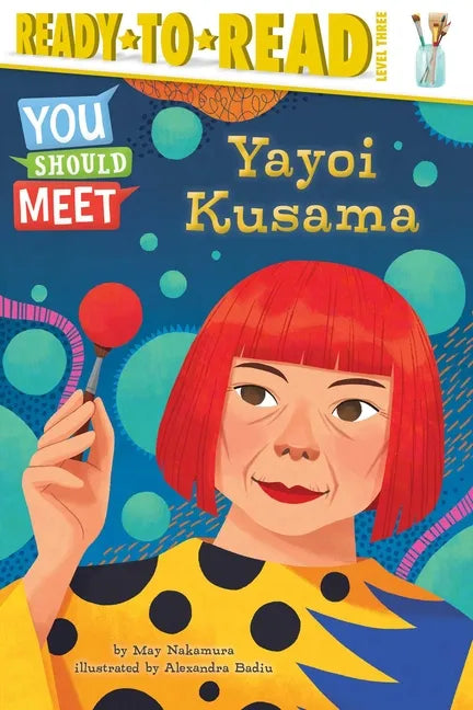 Yayoi Kusama: Ready-To-Read Level 3 - Paperback