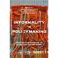 Informality in Policymaking: Weaving the Threads of Everyday Policy Work - Hardcover