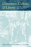 Commerce, Culture, and Liberty: Readings on Capitalism Before Adam Smith - Hardcover