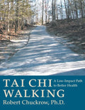 Tai Chi Walking: A Low-Impact Path to Better Health - Paperback