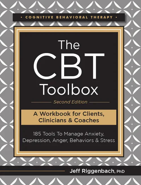 The CBT Toolbox, Second Edition: 185 Tools to Manage Anxiety, Depression, Anger, Behaviors & Stress - Paperback