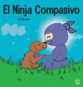 El Ninja Compasivo: Un libro para niños sobre el desarrollo de la empatía y la autocompasión - Hardcover