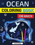 Sea Life Coloring Book for Adults: Marine Life Coloring Book for Adults - Paperback