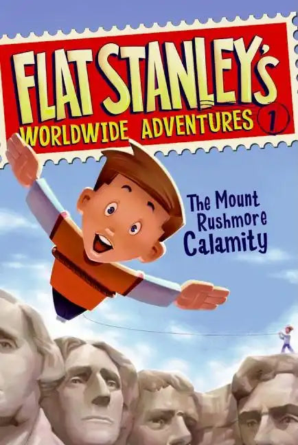 Flat Stanley's Worldwide Adventures #1: The Mount Rushmore Calamity - Paperback