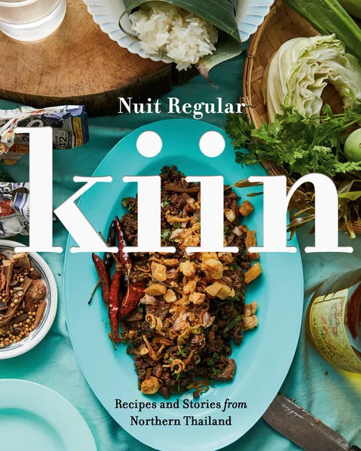 Kiin: Recipes and Stories from Northern Thailand - Hardcover