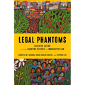 Legal Phantoms: Executive Action and the Haunting Failures of Immigration Law - Paperback
