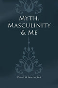 Myth, Masculinity & Me - Paperback
