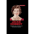 Jackie Kennedy: Preserving History at the White House - Paperback