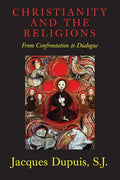 Christianity and the Religions: From Confrontation to Dialogue - Paperback