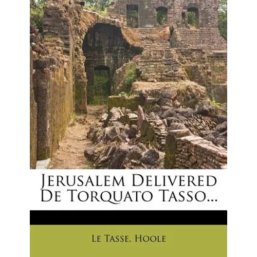 Jerusalem Delivered de Torquato Tasso... - Paperback