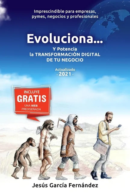 Evoluciona...: Y potencia la TRANSFORMACION DIGITAL DE TU NEGOCIO - Paperback