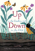 Up in the Garden and Down in the Dirt: (Spring Books for Kids, Gardening for Kids, Preschool Science Books, Children's Nature Books) - Hardcover