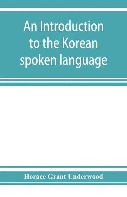 An introduction to the Korean spoken language - Paperback