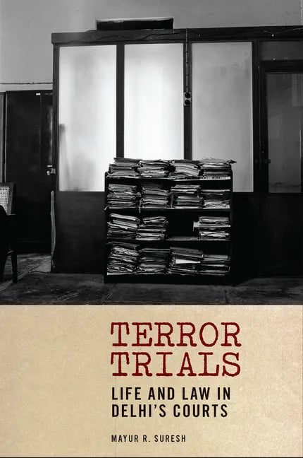 Terror Trials: Life and Law in Delhi's Courts - Hardcover