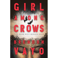 Girl Among Crows - Hardcover
