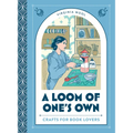 A Loom of One's Own: Crafts for Book Lovers - Hardcover