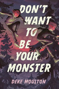 Don't Want to Be Your Monster - Hardcover