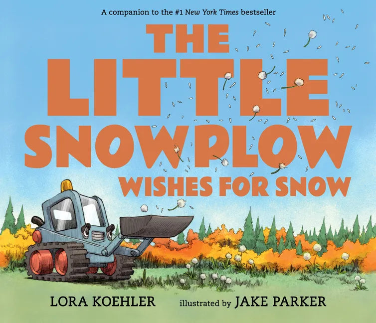 The Little Snowplow Wishes for Snow - Hardcover