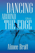 Dancing Around the Edge: A Memoir - Paperback