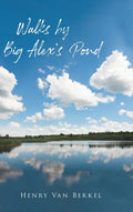 Walks by Big Alex's Pond - Hardcover
