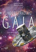 Understanding Gaia: A Mission to Map the Galaxy - Paperback