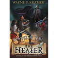 Heroes of Time Legends: The Healer - Paperback
